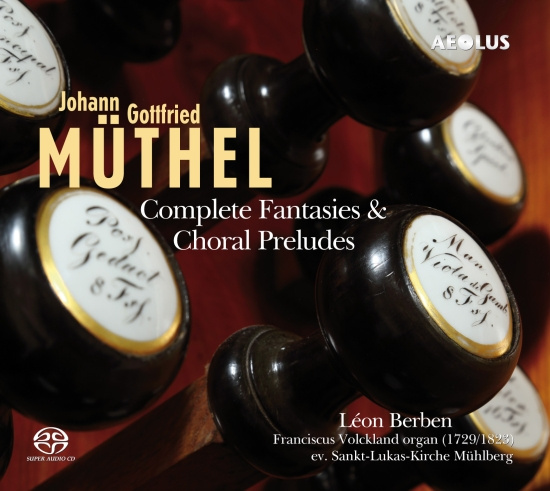 Johann Gottfried Müthel - Complete Fantasies, Choral Preludes
