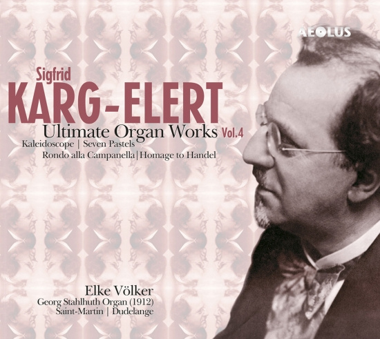 Karg-Elert Siegfried - Last Organ Works Vol. 4