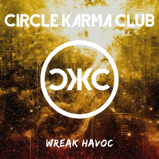 Circle Karma Club - Wreak Havoc