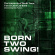 Two O'clock Lab Band - Born Two Swing Two O'clock Lab Band - Born Two Swing