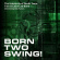 Two O'clock Lab Band - Born Two Swing Two O'clock Lab Band - Born Two Swing