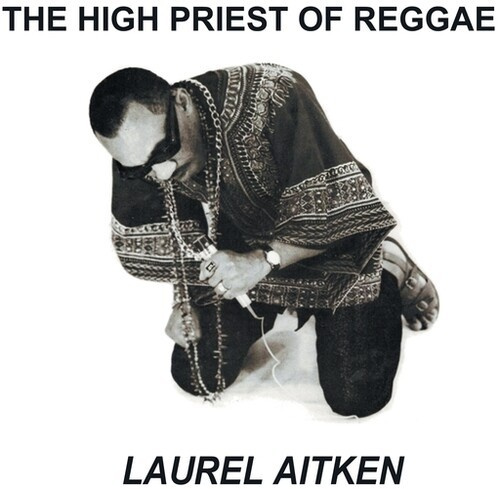 Laurel Aitken - High Priest Of Reggae The (Vinyl Lp)