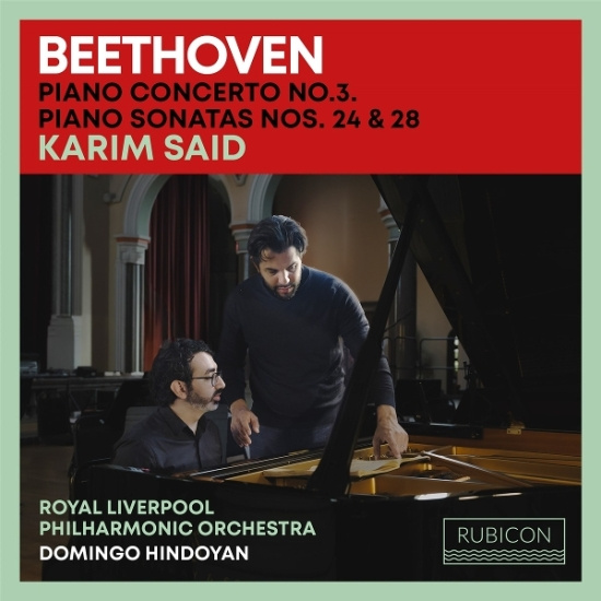 Karim Said & Royal Liverpool Philharmonic Orchestra & Domingo Hindoyan - Beethoven: Piano Concerto No. 3/Piano Sonatas Nos. 24 & 26