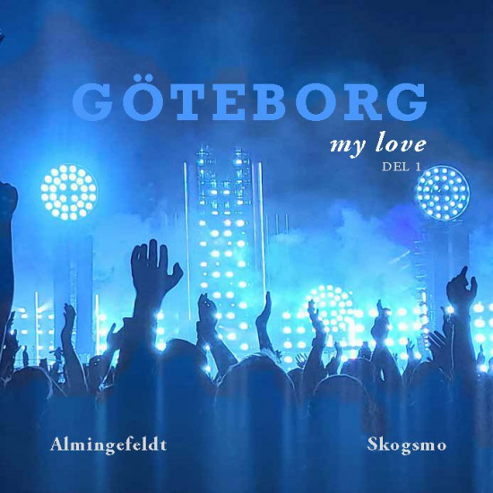 Anders Almingefeldt / Mikael Skogsmo (Psykologer goes art) - Göteborg My Love Del 1 (Bok)