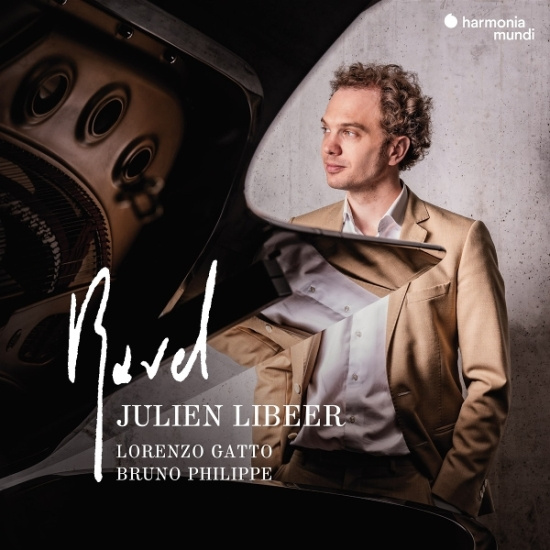 Julien Libeer & Lorenzo Gatto & Bruno Philippe - Ravel: Piano & Chamber Music