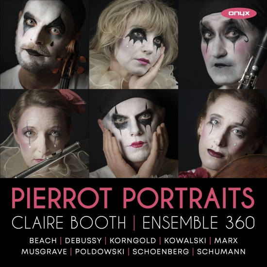 Claire Booth & Ensemble 360 - Pierrot Portraits