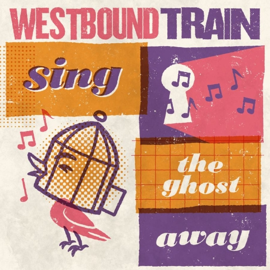 Westbound Train - Sing The Ghost Away (Ltd Blood Oran