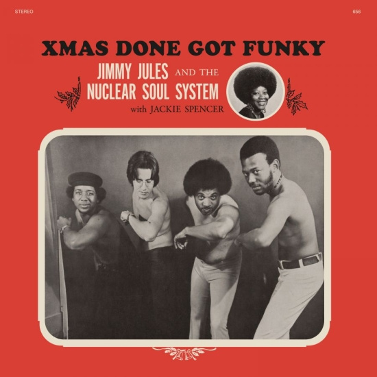 Jimmy Jules & The Nuclear Soul Syst - Xmas Done Got Funky