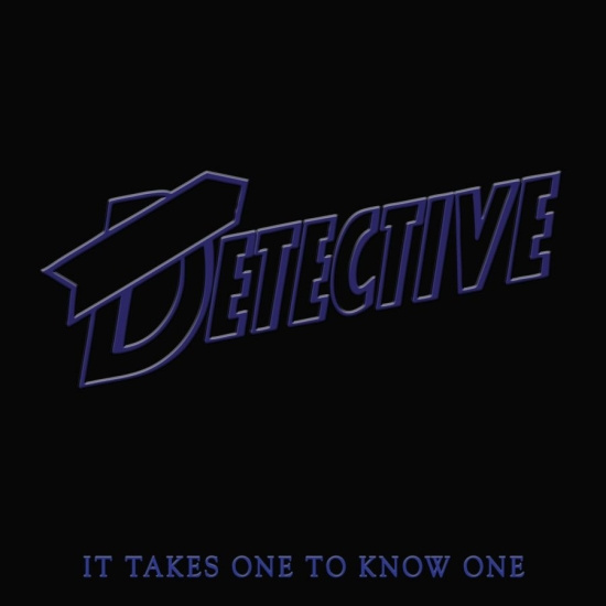 Detective - It Takes One To Know One