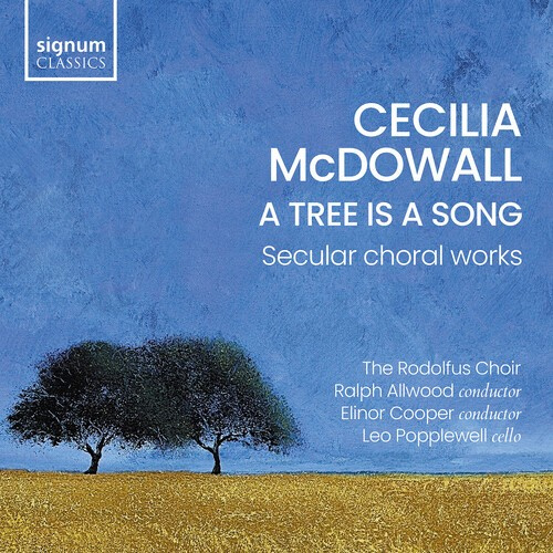 Cecilia Mcdowall - A Tree Is A Song - Secular Choral W
