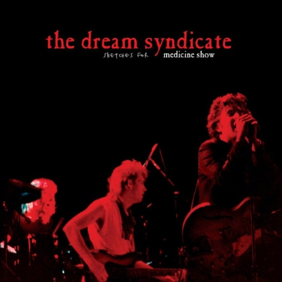 Dream Syndicate The - Sketches For Medicine Show (Red Vinyl)