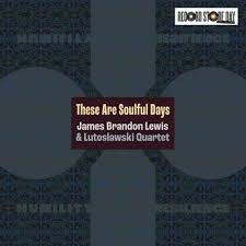 James Brandon Lewis - These Are Soulful Days (Rsd)