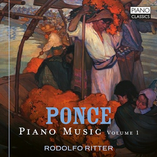Manuel Maria Ponce - Piano Music, Vol. 1