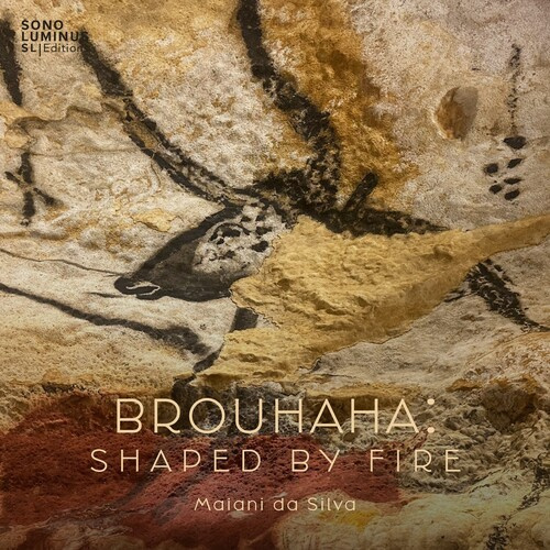 Maiani Da Silva - Brouhaha - Shaped By Fire