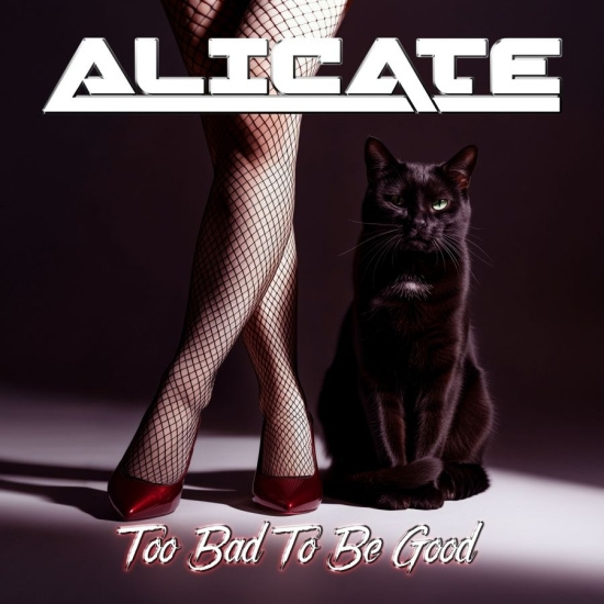 Alicate - Too Bad To Be Good