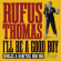 Rufus Thomas - I?Ll Be A Good Boy - Singles & Rari Rufus Thomas - I?Ll Be A Good Boy - Singles & Rari
