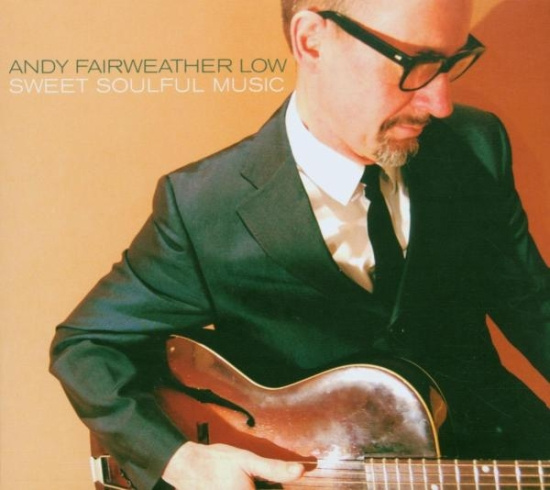 Andy Fairweather Low - Sweet Soulful Music