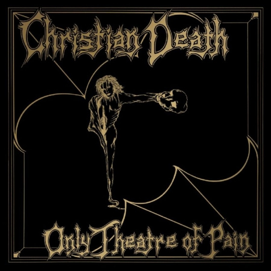 Christian Death - Only Theatre Of Pain