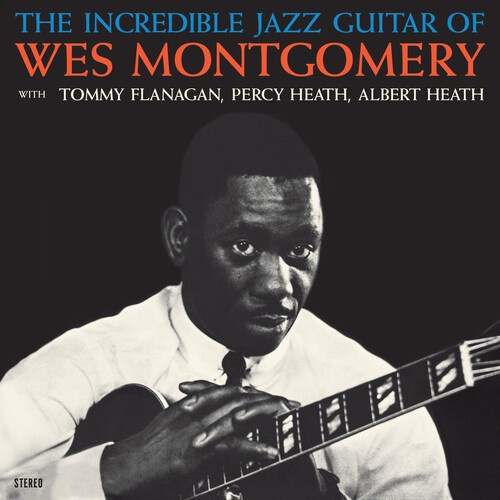 Wes Montgomery - The Incredible Jazz Guitar Of Wes Montgomery
