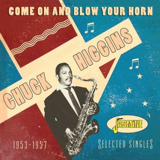 Higgins Chuck - Come On And Blow Your Horn: Selected Singles 1953-1957