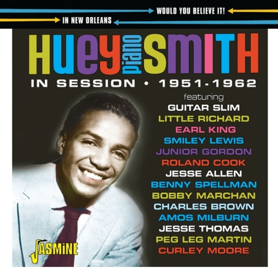 Huey 'Piano' Smith - Would You Believe It! In Session In New Orleans 1951-1962