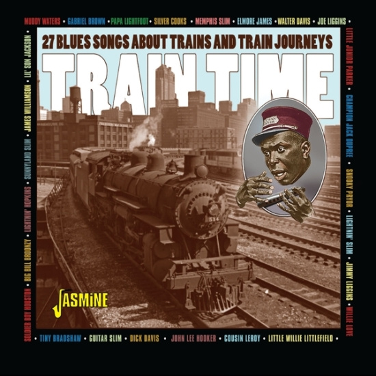 Various - Train Time - 27 Blues Songs About Trains And Train Journeys