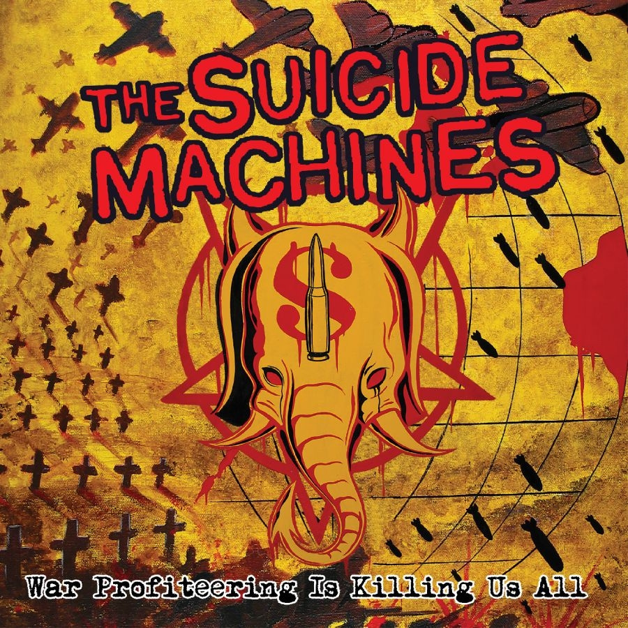 Suicide Machines The - War Profiteering Is Killing Us All