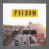 Prison - Big Rigs On The Bqe Prison - Big Rigs On The Bqe