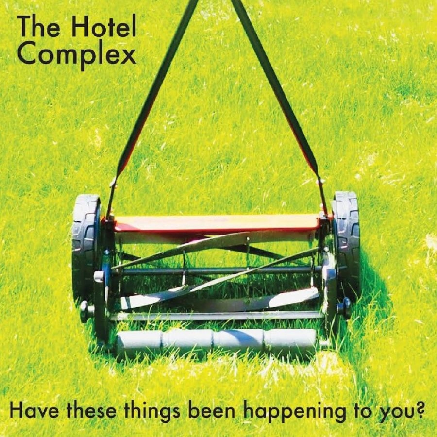 The Hotel Complex - Have These Things Been Happening To