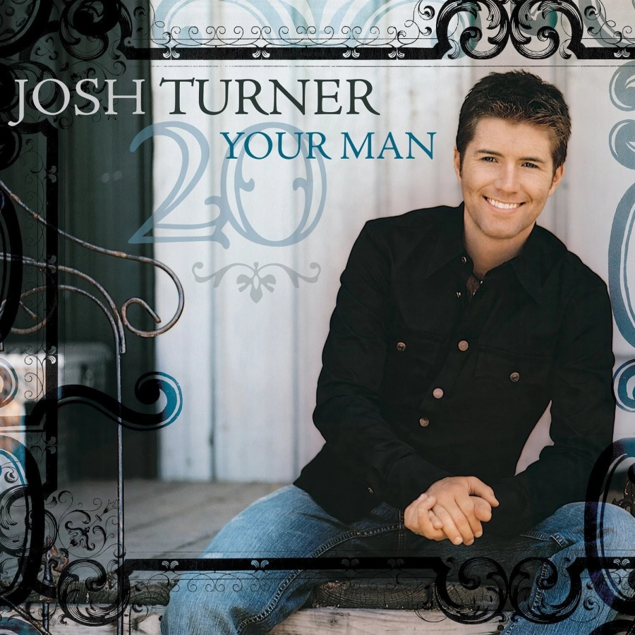 Josh Turner - Your Man (20Th Anniversary)