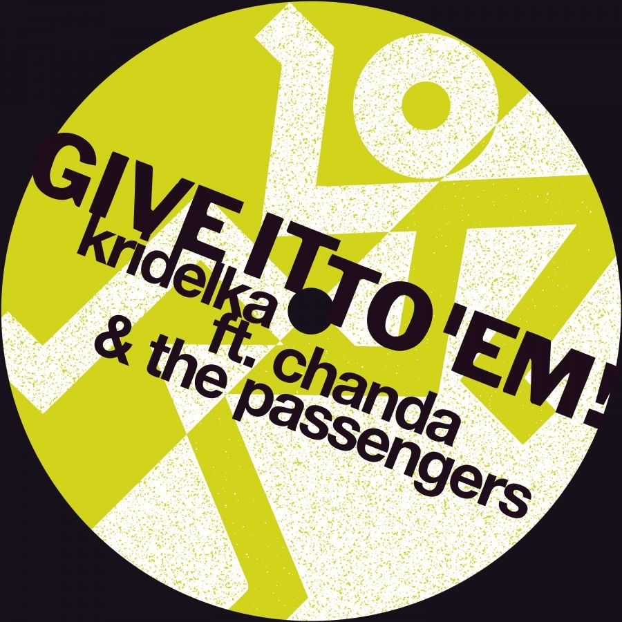 Kridelka Chanda & The Passengers - Give It To 'Em!