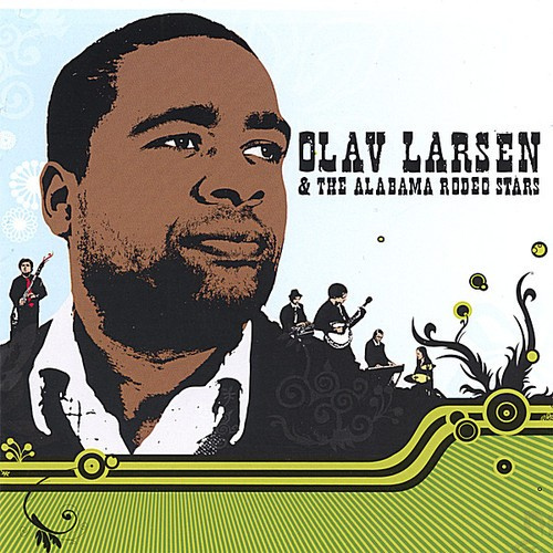 Larsen Olav And The Alabama Rodeo S - Love's Come To Town