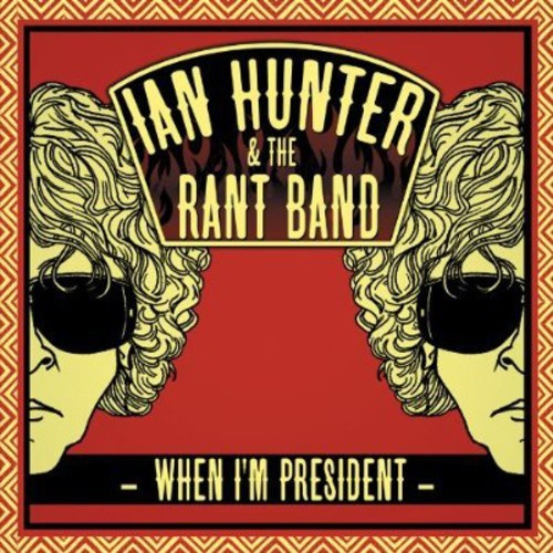 Ian Hunter - When I'm President