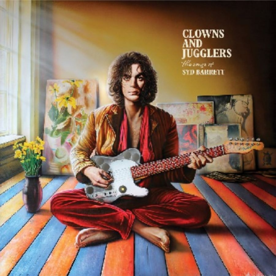 Syd Barrett - Clowns And Jugglers: The Songs Of S