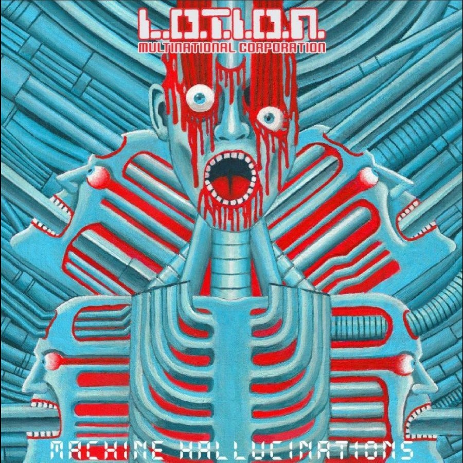 L.O.T.I.O.N Multinational Corporati - Machine Hallucinations