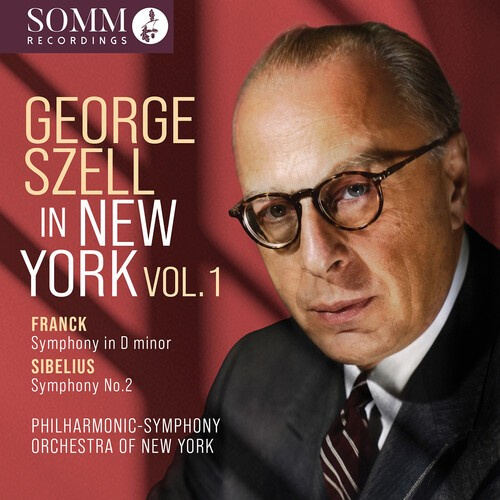 Cesar Franck Jean Sibelius - George Szell In New York, Vol. 1