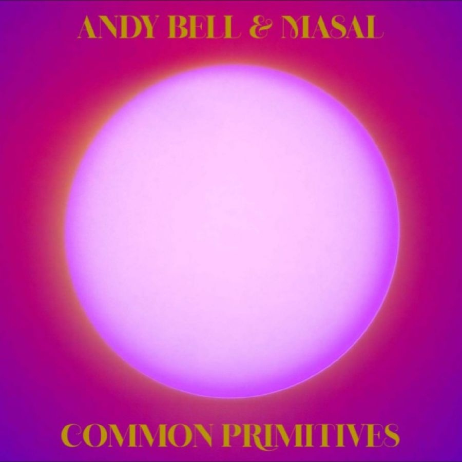 Andy Bell & Masal - Common Primitives
