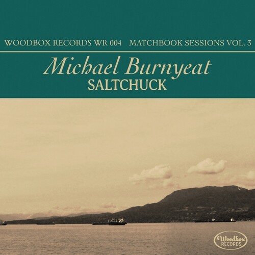 Michael Burnyeat - Saltchuck - Matchbook Sessions Vol. 3
