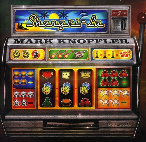 Mark Knopfler - Shangri-La