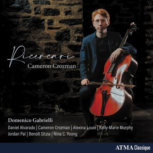 Cameron Crozman - Ricercari - Works For Cello