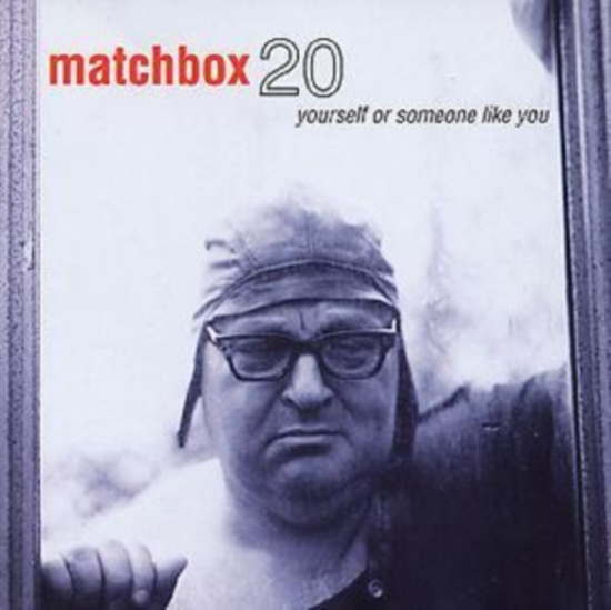 Matchbox Twenty - Yourself Or Someone Like You