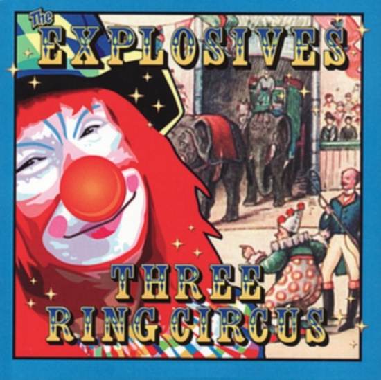 Explosives - Three Ring Circus (Cd+Dvd)