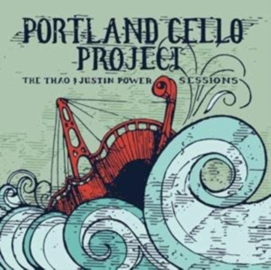 Portland Cello Project - The Thao & Justin Power Sessio Ns