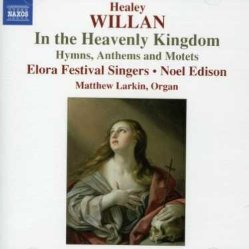 Healey Willan - Choral Works