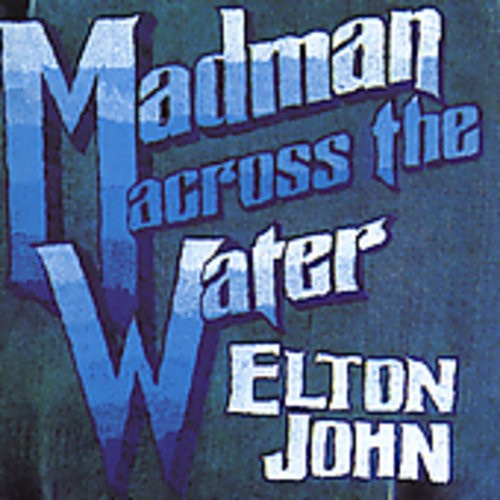 Elton John - Madman Across The Water (Remastered 1996)