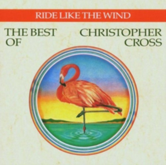 Christopher Cross - Ride Like The Wind - The Best