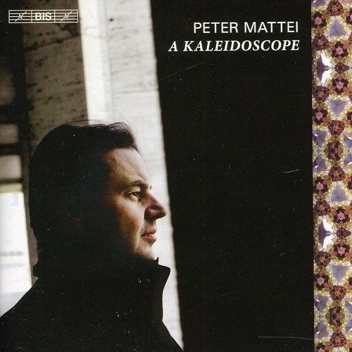 Peter Mattei - A Kaleidoscope