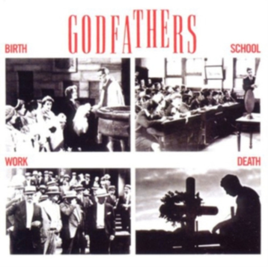Godfathers - Birth, School, Work, Death