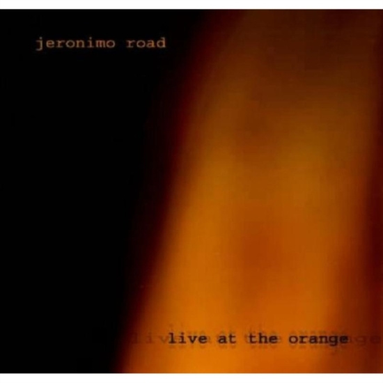 Jeronimo Road - Live At The Orange