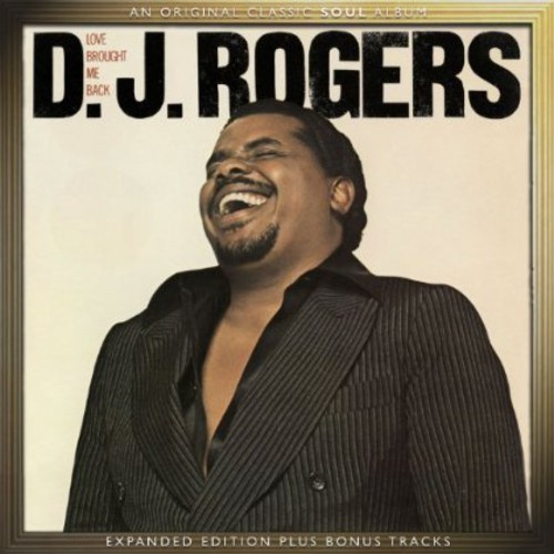 D. J. Rogers - Love Brought Me Back: Expanded Edit